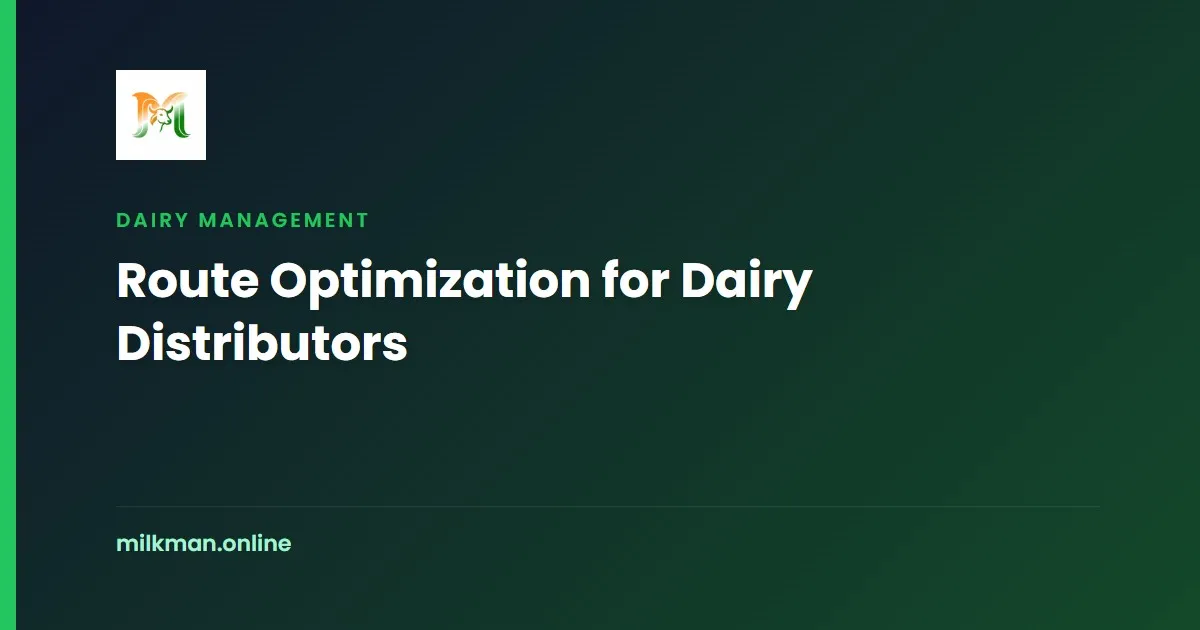 Route Optimization for Dairy Distributors