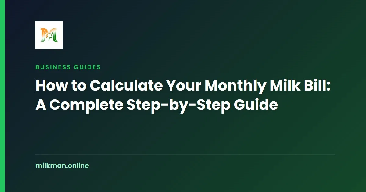 How to Calculate Your Monthly Milk Bill: A Complete Step-by-Step Guide
